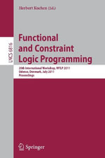 Functional and Constraint Logic Programming : 20th International Workshop, WFLP 2011 Odense, Denmark, July 19, 2011 Proceedings - Herbert Kuchen