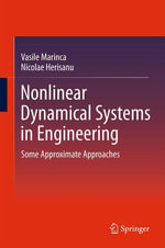 Nonlinear Dynamical Systems in Engineering : Some Approximate Approaches - Vasile Marinca