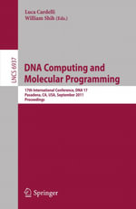 DNA Computing and Molecular Programming : 17th International Conference, DNA 17, Pasadena, CA, USA, September 19-23, 2011, Proceedings - Luca Cardelli