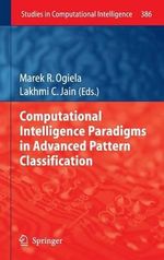 Computational Intelligence Paradigms in Advanced Pattern Classification : Studies in Computational Intelligence - Marek R. Ogiela