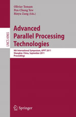 Advanced Parallel Processing Technologies : 9th International Symposium, APPT 2011, Shanghai, China, September 26-27, 2011, Proceedings - Olivier Temam