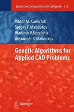 Genetic Algorithms for Applied CAD Problems : Studies in Computational Intelligence - Viktor M. Kureichik