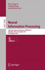 Neural Information Processing : 18th International Conference, ICONIP 2011, Shanghai, China, November 13-17, 2011, Proceedings, Part I - BaoLiang Lu