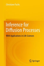 Inference for Diffusion Processes : With Applications in Life Sciences - Christiane Fuchs