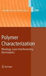 Polymer Characterization : Rheology, Laser Interferometry, Electrooptics - Karel DusË?ek