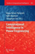 Computational Intelligence in Power Engineering : Studies in Computational Intelligence - Ajith Abraham
