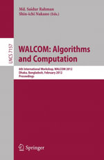 WALCOM: Algorithm and Computation : 6th International Workshop, WALCOM 2012, Dhaka, Bangladesh, February 15-17, 2012. Proceedings - Md Saidur Rahman