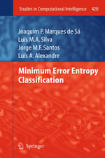 Minimum Error Entropy Classification - Joaquim P. Marques de Sá
