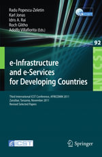 e-Infrastructure and e-Services for Developing Countries : Third International ICST Conference, AFRICOMM 2011, Zanzibar, Tansania, November 23-24, 2011, Revised Selected Papers - Radu PopescuZeletin