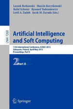 Artificial Intelligence and Soft Computing : 11th International Conference, Icaisa 2012, Zakopane, Poland, April 29 - 3 May, 2012, Proceedings, Part II - Leszek Rutkowski