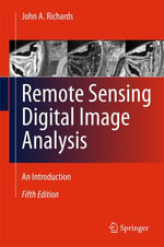 Remote Sensing Digital Image Analysis : An Introduction - John A. Richards