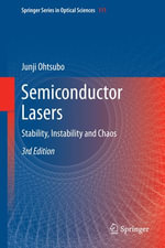 Semiconductor Lasers : Stability, Instability and Chaos - Junji Ohtsubo