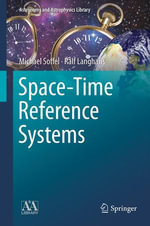 Space-Time Reference Systems : Astronomy and Astrophysics Library - Michael Soffel