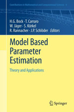 Model Based Parameter Estimation : Theory and Applications - Hans Georg Bock