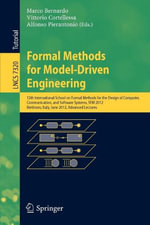 Formal Methods for Model-Driven Engineering : 12th International School on Formal Methods for the Design of Computer, Communication and Software Systems, Sfm 2012, Bertinoro, Italy, June 18-23, 2012. Advanced Lectures - Marco Bernardo