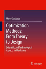Optimization Methods : From Theory to Design Scientific and Technological Aspects in Mechanics - Marco Cavazzuti