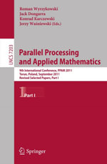 Parallel Processing and Applied Mathematics : 9th International Conference, PPAM 2011, Torun, Poland, September 11-14, 2011. Revised Selected Papers, Part I - Roman Wyrzykowski