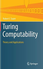 Turing Computability : Theory and Applications - Robert I. Soare