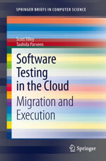 Software Testing in the Cloud : Migration and Execution - Scott Tilley