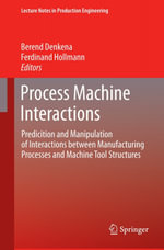 Process Machine Interactions : Predicition and Manipulation of Interactions between Manufacturing Processes and Machine Tool Structures - Author