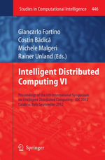 Intelligent Distributed Computing VI : Proceedings of the 6th International Symposium on Intelligent Distributed Computing - IDC 2012, Calabria, Italy, September 2012