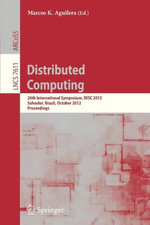Distributed Computing : 26th International Symposium, Disc 2012, Salvador, Brazil, October 16-18, 2012, Proceedings - Marcos K. Aguilera