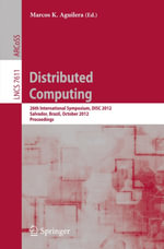 Distributed Computing : 26th International Symposium, DISC 2012, Salvador, Brazil, October 16-18, 2012, Proceedings - Marcos K. Aguilera