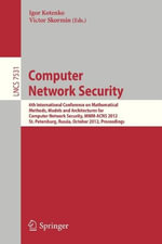 Computer Network Security : 6th International Conference on Mathematical Methods, Models and Architectures for Com?uter Network Security, MMM-Acns 2012, St. Petersburg, Russia, October 17-19, 2012, Proceedings - Igor Kotenko