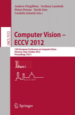 Computer Vision - ECCV 2012 : 12th European Conference on Computer Vision, Florence, Italy, October 7-13, 2012, Proceedings, Part I - Andrew Fitzgibbon