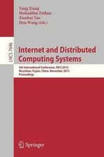 Internet and Distributed Computing Systems : 5th International Conference, IDCS 2012, Wuyishan, Fujian, China, November 21-23, 2012, Proceedings - Yang Xiang