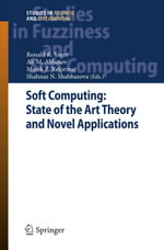 Soft Computing : State of the Art Theory and Novel Applications - Ronald R Yager