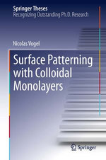 Surface Patterning with Colloidal Monolayers : Springer Theses - Nicolas Vogel