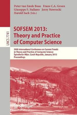 SOFSEM 2013 : Theory and Practice of Computer Science : 39th International Conference on Current Trends in Theory and Practice of Computer Science, Å pindlerÅ¯v Ml½n, Czech Republic, January 26-31, 2013, Proceedings - Peter van Emde Boas