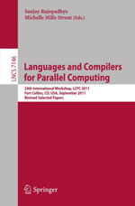 Languages and Compilers for Parallel Computing : 24th International Workshop, LCPC 2011, Fort Collins, CO, USA, September 8-10, 2011. Revised Selected Papers