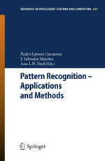 Pattern Recognition - Applications and Methods : International Conference, ICPRAM 2012 Vilamoura, Algarve, Portugal, February 6-8, 2012 Revised Selected Papers - Pedro Latorre Carmona