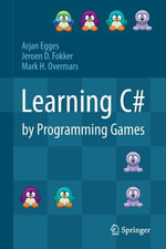 Learning C# by Programming Games : Computer Science (R0) - Arjan Egges