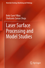 Laser Surface Processing and Model Studies : Engineering (R0) - Bekir Sami Yilbas