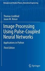 Image Processing using Pulse-Coupled Neural Networks : Applications in Python - Jason M. Kinser