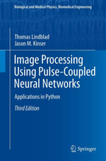Image Processing using Pulse-Coupled Neural Networks : Applications in Python - Thomas Lindblad