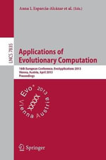 Applications of Evolutionary Computing : 16th European Conference, EvoApplications 2013, Vienna, Austria, April 3-5, 2013, Proceedings - Anna I. Esparcia-AlcÃ¡zar