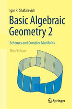 Basic Algebraic Geometry 2 : Schemes and Complex Manifolds - Igor R. Shafarevich