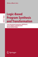 Logic-Based Program Synthesis and Transformation : 22nd International Symposium, LOPSTR 2012, Leuven, Belgium, September 18-20, 2012, Revised Selected Papers