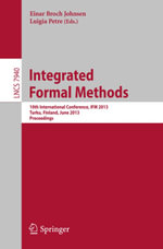 Integrated Formal Methods : 10th International Conference, IFM 2013, Turku, Finland, June 10-14, 2013, Proceedings