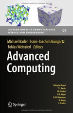 Advanced Computing : Lecture Notes in Computational Science and Engineering - Michael Bader