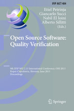 Open Source Software: Quality Verification : 9th IFIP WG 2.13 International Conference, OSS 2013, Koper-Capodistria, Slovenia, June 25-28, 2013, Proceedings
