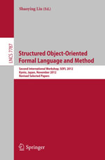 Structured Object-Oriented Formal Language and Method : Second International Workshop, SOFL 2012, Kyoto, Japan, November 13, 2012. Revised Selected Papers