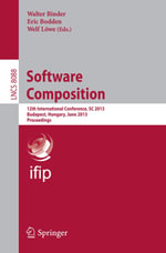 Software Composition : 12th International Conference, SC 2013, Budapest, Hungary, June 19, 2013. Proceedings - Author