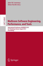 Multicore Software Engineering, Performance, and Tools : International Conference, Musepat 2013, Saint Petersburg, Russia, August 19-20, 2013, Proceedings - JoÃ£o M. LourenÃ§o