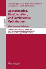 Approximation, Randomization, and Combinatorial Optimization. Algorithms and Techniques : 16th International Workshop, APPROX 2013, and 17th International Workshop, RANDOM 2013, Berkeley, CA, USA, August 21-23, 2013, Proceedings - Prasad Raghavendra