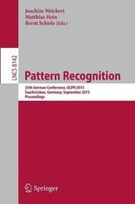 Pattern Recognition : 35th German Conference, GCPR 2013, Saarbrucken, Germany, September 3-6, 2013, Proceedings - Bernt Schiele